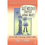 Help! My Child Stopped Eating Meat! An A-Z Guide to Surviving a Conflict of Diets