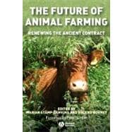 The Future of Animal Farming Renewing the Ancient Contract