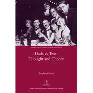 Dada As Text, Thought and Theory