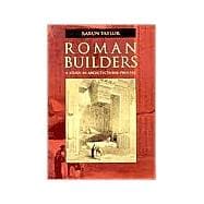 Roman Builders: A Study in Architectural Process