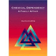 Chemical Dependency : A Family Affair