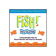 Fish! 2003 Calendar: A Remarkable Way to Boost Morale and Improve Results