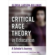 Critical Race Theory in Education: A Scholar's Journey