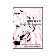 Time and Bits : Managing Digital Continuity,9780892365838
