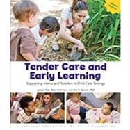 Tender Care and Early Learning: Supporting Infants and Toddlers in Child Care Settings