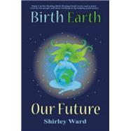 Birth Earth Our Future