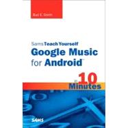 Sams Teach Yourself Google Music for Android in 10 Minutes