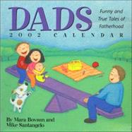 Dads 2002 Calendar: Funny and True Tales of Fatherhood