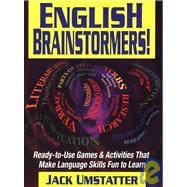 English Brainstormers! : Ready-to-Use Games and Activities That Make Language Skills Fun to Learn