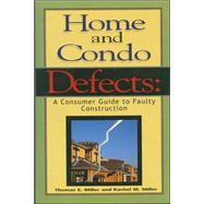 Home and Condo Defects: A Consumer Guide to Faulty Construction