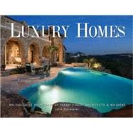 Luxury Homes of Texas An Exclusive Showcase of Texas' Finest Architects & Builders