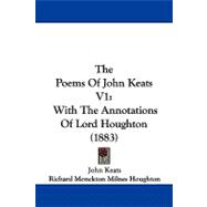 Poems of John Keats V1 : With the Annotations of Lord Houghton (1883)