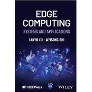 Edge Computing: Systems and Applications