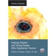 Helping Children and Young People Who Experience Trauma