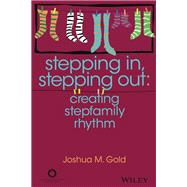 ACA Stepping In, Stepping Out: Creating Stepfamily Rhythm