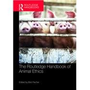 The Routledge Handbook of Animal Ethics