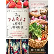 My Paris Market Cookbook
