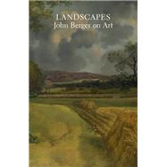Landscapes John Berger on Art