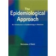 The Epidemiological Approach An Introduction to Epidemiology in Medicine