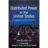 Distributed Power in the United States Prospects and Policies