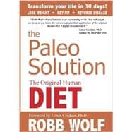 The Paleo Solution The Original Human Diet,9780982565841