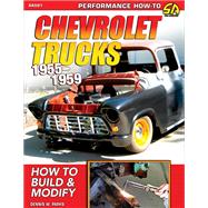 Chevrolet Trucks 1955–1959: How to Build & Modify