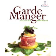 Garde Manger: Cold Kitchen Fundamentals