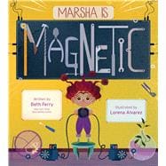 Marsha Is Magnetic