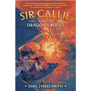 Sir Callie and the Dragon's Roost book cover, ISBN 9780593485842