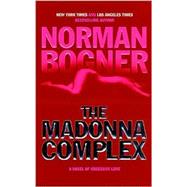 Madonna Complex : A Novel of Obsessive Love