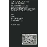 An Apology for the Course and Outcome of Certain Events Delivered by Doctor John Faustus on This His Final Evening and The Hunchback Variations