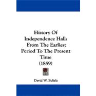 History of Independence Hall : From the Earliest Period to the Present Time (1859)