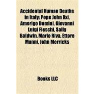 Accidental Human Deaths in Italy : Pope John Xxi, Amerigo Dumini, Giovanni Luigi Fieschi, Sally Baldwin, Mario Riva, Ettore Manni, John Merricks