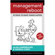 Management Reboot 52 Ideas to Make Things Happen