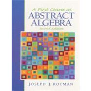 First Course in Abstract Algebra, A