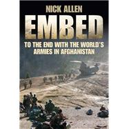 Embed to the End With the World's Armies in Afghanistan