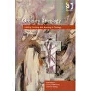 Ordinary Theology: Looking, Listening and Learning in Theology