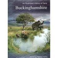 An Illustrated History of Early Buckinghamshire