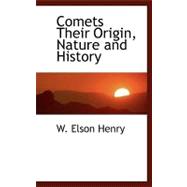Comets Their Origin, Nature and History