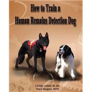 How to Train a Human Remains Detection Dog