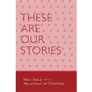 These Are Our Stories Women's Stories of Abuse and Survival