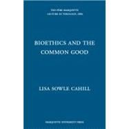 Bioethics and the Common Good