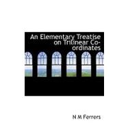 An Elementary Treatise on Trilinear Co-ordinates