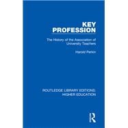 Key Profession: The History of the Association of University Teachers