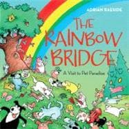 The Rainbow Bridge A Visit to Pet Paradise