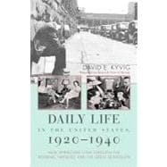 Daily Life in the United States, 1920–1940 How Americans Lived Through the 