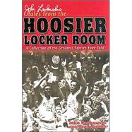John Laskowski's Tales from the Hoosier Locker Room: A Collection of the Greatest Stories Ever Told