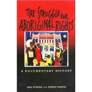 The Struggle for Aboriginal Rights A Documentary History