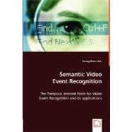 Semantic Video Event Recognition