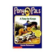 Pony Pals #2: A Pony for Kepps; A Pony For Keeps